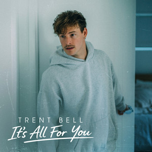 It's All for You by Trent Bell