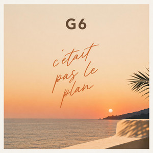 C'etait pas le plan by G6