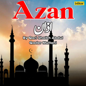 Qari Shaikh Abdul Qader Mutani - Azan