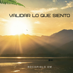 Validar lo que Siento by Rocopiolo Dm