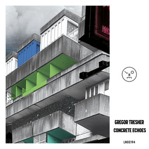 Gregor Tresher — Concrete Echoes EP (2026)