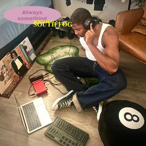 Always Something by South Fog