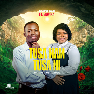 Winfaati - Tusa Nam Tusa Ni (feat. Edwina)