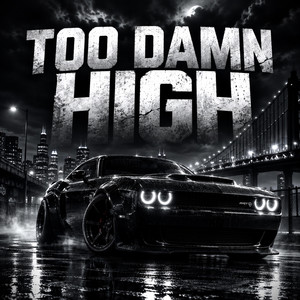 TOO DAMN HIGH by DRIVE BY MAFIA