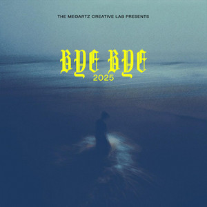 The MegartZ Creative Lab - Bye Bye 2025