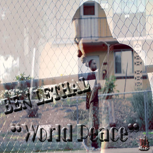 World Peace by Ben Lethal, Kiera Brulee