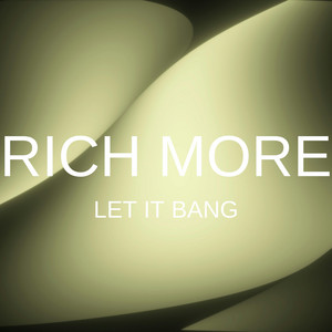 Let it Bang by RICH MORE