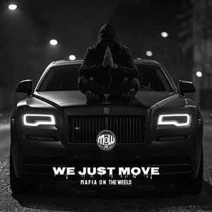WE JUST MOVE (MOW) by MAFIA ON WHEELS