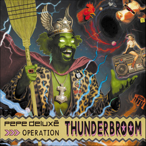 Operation Thunderbroom by Pepe Deluxé