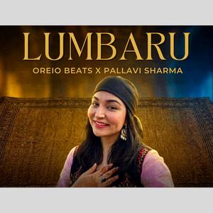 Lumbaru by Oreio Beats, Pallavi Sharma