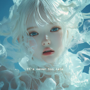 It’s never too late by Otto