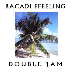 Double Jam - Bacardi Feeling