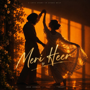 Meri Heer by Arsh Jordan, 22JI, PRXXT