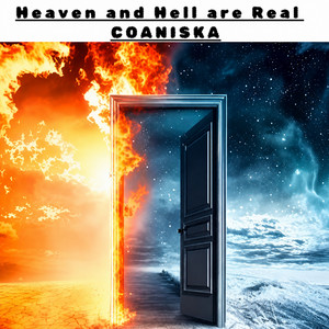Heaven and Hell are Real by COANISKA