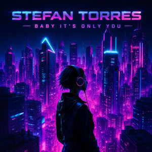 BABY IT'S ONLY YOU by Stefan Torres