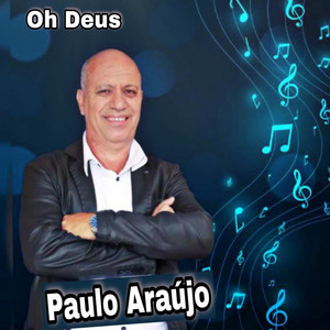 Paulo Araújo - Oh Deus