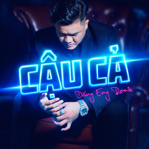 Cậu Cả (Dăng Eng Remix)