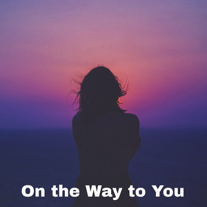Cover art: On the Way to You