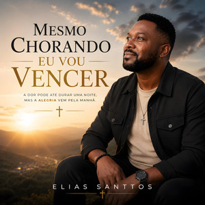 Mesmo Chorando Eu Vou Vencer by Elias Santtos
