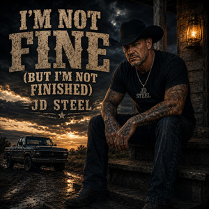 I’m Not Fine (But I’m Not Finished) by JD Steel