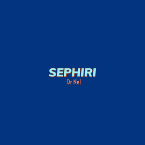 Sephiri by Dr Nel, Kharishma, Dj Active Khoisan, Mash K, TUMELO
