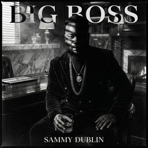 Big Boss by Sammy Dublin