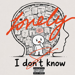 I dön't knöw by Lonely J