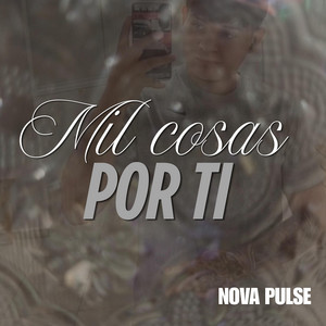 Mil cosas por ti by Nova Pulse
