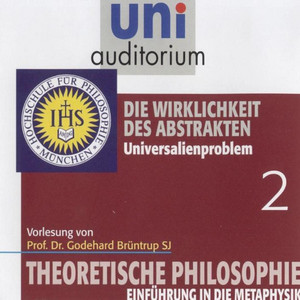 Die Wirklichkeit des Abstrakten (Universalienproblem)