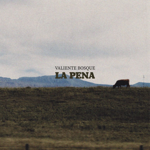 La Pena by Valiente Bosque