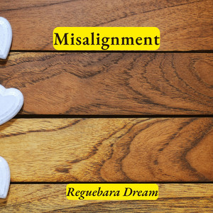 Misalignment by Reguebara Dream