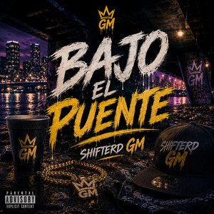 BAJO EL PUENTE by Shifterd GM