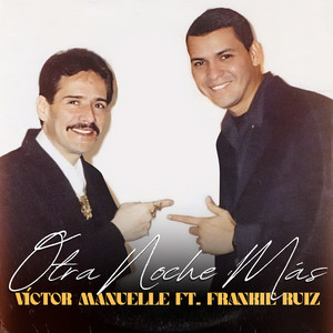 Victor Manuelle - Otra Noche Más (feat. Frankie Ruiz)