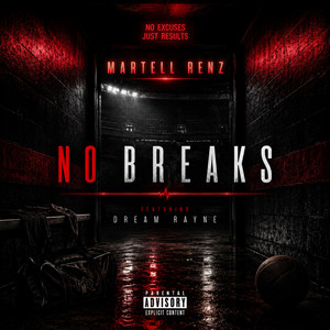 NO BREAKS by Martell Renz, Dream Rayne