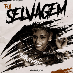 Fui Selvagem by Mano Tralha, Love Funk, Dj GM