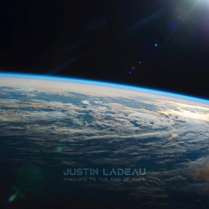 Prelude to the End of Time by Justin LaDeau