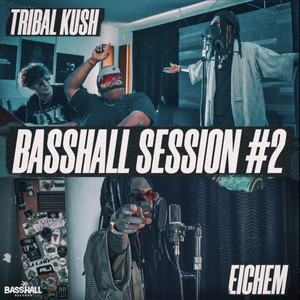 Basshall Session #2 by Eichem, Tribal Kush