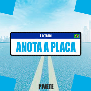 Anota a Placa é o Trem - song and lyrics by Pivete | Spotify