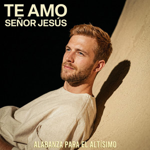 TE AMO SEÑOR JESÚS