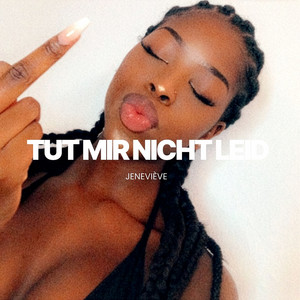 Tut Mir Nicht Leid by Jeneviève