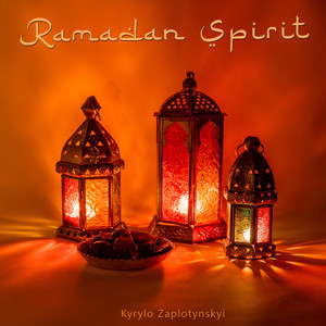 Kyrylo Zaplotynskyi — Ramadan Spirit