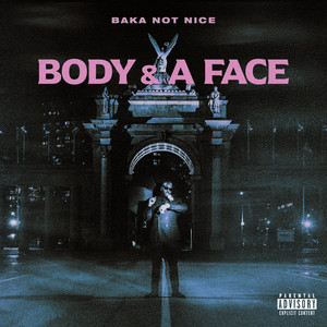 Body & A Face by Baka Not Nice