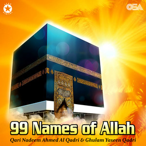 Qari Nadeem Ahmed Al Qadri & Ghulam Yaseen Qadri - 99 Names of Allah, Pt. 1