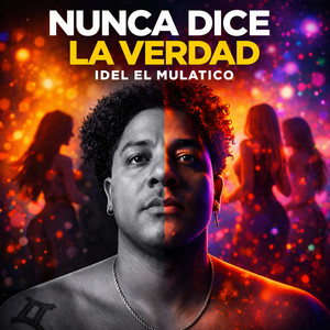 Nunca dice la verdad by IDEL EL MULATÍCO