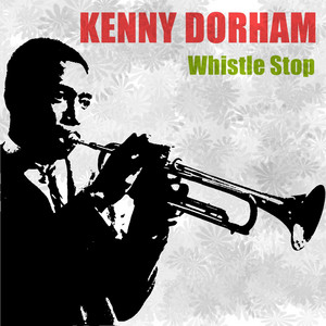 KENNY DORHAM オリジナル WHISTLE STOP