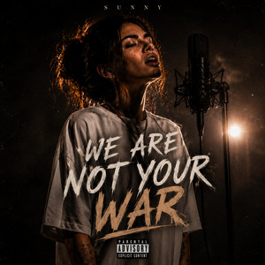 We are not your War by Sunny ELDR