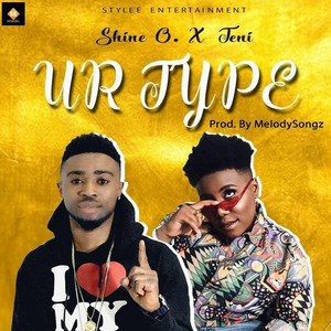 UR TYPE by Shine o, Teni