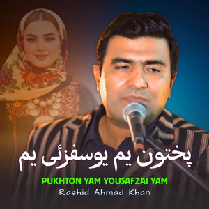 Rashid Ahmad Khan - Pukhton Yam Yousafzai Yam