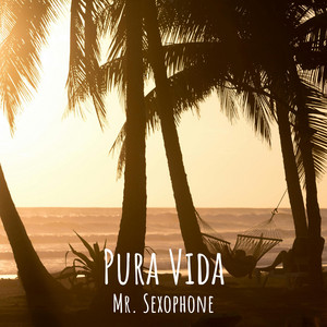 Pura Vida by Mr. Sexophone