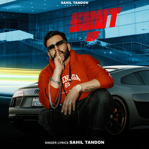 Shut Up by Sahil Tandon